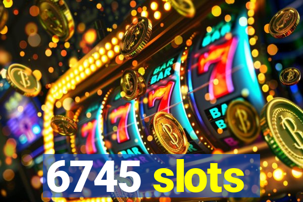 6745 slots